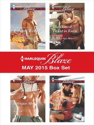 cover image of Harlequin Blaze May 2015 Box Set: A SEAL's Pleasure\Intrigue Me\The Hottest Ticket in Town\Outrageously Yours